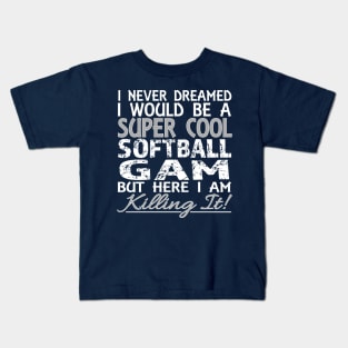 I Never Dreamed Would be Cool Softball Gam But Here I Am graphic Kids T-Shirt
